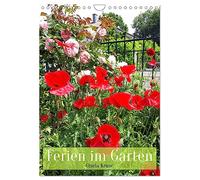 Ferien im Garten (Wandkalender 2026 DIN A4 hoch), CALVENDO Monatskalender: Was gibt es Schöneres, als einen blühenden Garten zu genießen