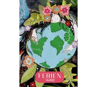 Ferien-Tagebuch für Kinder - Cover: Um die Welt Collage: 14 Tage voller Abenteuer und Kreativität: Jeden Tag wechselnde Tagesaufgaben zum Malen und Eintragen