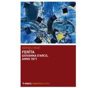 Feríta. Giovanna D'Arco, anno 1971