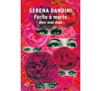 Ferite a morte. Dieci anni dopo – Rizzoli Cucine