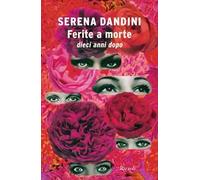 Ferite a morte. Dieci anni dopo