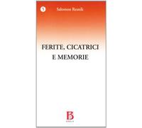 Ferite, cicatrici e memorie. I precursori dello spazio e del tempo - Resni...
