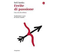 Ferite di passione. Una vita di scrittura