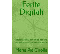 Ferite Digitali: Responsabilità condivise per una società più umana e consapevole