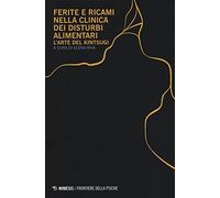 Ferite e ricami nella clinica dei disturbi alimentari. L'arte del Kintsugi