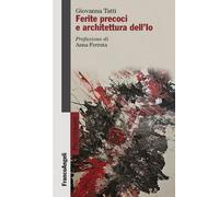 Ferite precoci e architettura dell'Io - Tatti Giovanna