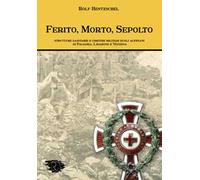 Ferito, morto, sepolto. Strutture sanitarie e cimiteri militari sugli altipiani di Folgaria, Lavarone e Vezzena