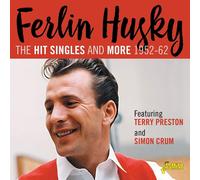 Ferlin Husky The Hit Singles and More 1952-62: Featuring Terry Preston and (CD)