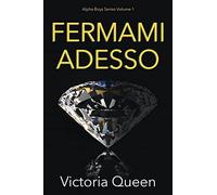 Fermami Adesso: Volume 1