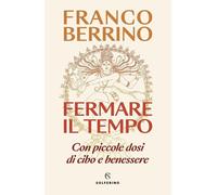 Fermare il tempo [Paperback] [Nov 14, 2023] Berrino, Franco