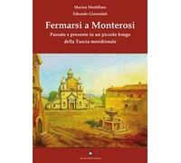 Fermarsi a Monterosi. Passato e presente in un piccolo borgo della Tuscia meridi