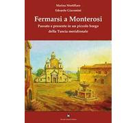 Fermarsi a Monterosi. Passato e presente in un piccolo borgo della Tuscia meridionale