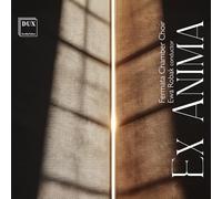 Fermata Chamber Choir; Ewa Robak - Ex Anima: Polish Choral Works