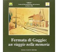 Fermata di Gaggio. Un viaggio nella memoria