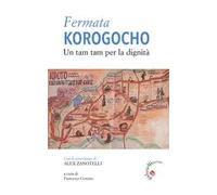 Fermata Korogocho. Un tam tam per la dignità