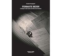 Fermate Bedin. L’indagine sulla banda del Robin Hood italiano