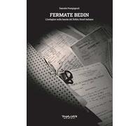 Fermate Bedin. L’indagine sulla banda del Robin Hood italiano