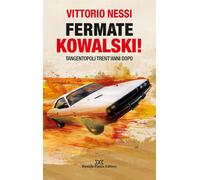 Fermate Kowalsky Tangentopoli trent'anni dopo - Nessi Vittorio