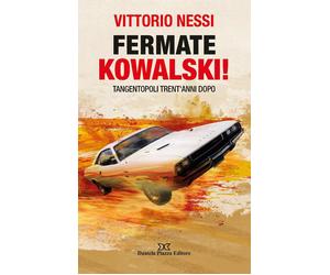 Fermate Kowalsky Tangentopoli trent'anni dopo - Nessi Vittorio