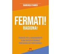 Fermati Ragiona - Giancarlo D'Amico - 2024