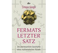 Fermats letzter Satz: Die abenteuerliche Geschichte eines mathematischen Rätsels: 33052