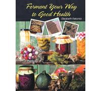Ferment Your Way to Good Health