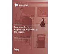 Fermentation and Bioprocess Engineering Processes