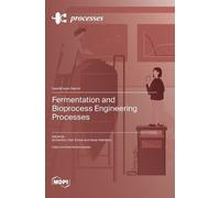 Fermentation and Bioprocess Engineering Processes (Copertina rigida)