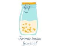 Fermentation Journal: Logbook to Record Fermenting and Pickling Projects