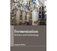 Fermentation: Science and Technology (Copertina rigida)