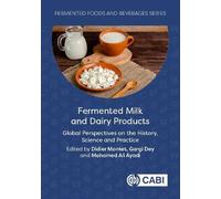 Fermented Milk and Dairy Products: Global Perspectives on the History, Science and Practice