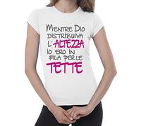 Fermento Italia T-Shirt Donna Divertente Mentre Dio DISTRIBUIVA L'ALTEZZA IO Ero in Fila per Le Tette - Maglietta Umoristica 100% Cotone JHK (40-42 S EU Donna, Bianco)