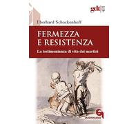 Fermezza e resistenza. La testimonianza di vita dei martiri