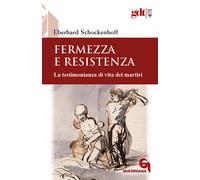 Fermezza e resistenza. La testimonianza di vita dei martiri