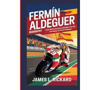 FERMÍN ALDEGUER BIOGRAPHY: From Murcia Streets to MotoGP, The Life and legacy of Fermín Aldeguer