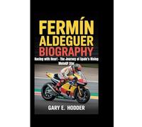 FERMÍN ALDEGUER BIOGRAPHY: Racing with Heart - The Journey of Spain’s Rising MotoGP Star