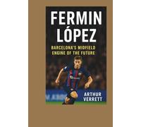 FERMÍN LÓPEZ: Barcelona’s Midfield Engine of the Future