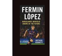 FERMÍN LÓPEZ: Barcelona’s Midfield Engine of the Future