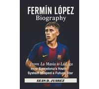 Fermín López Biography: from La Masia to La Liga "How Barcelona's Youth System Shaped a Future Star”