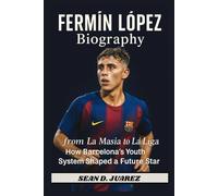Fermín López Biography: from La Masia to La Liga "How Barcelona's Youth System Shaped a Future Star”