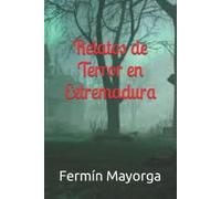 Fermín Mayorga Relatos de Terror en Extremadura (Tascabile)