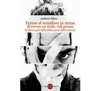 Fermo al semaforo in attesa di trovare un titolo, vidi passare la donna più bella della storia dell'umanità