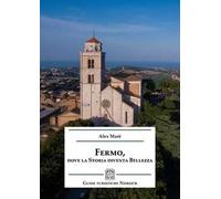 Fermo, dove la storia diventa bellezza
