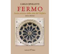 Fermo. Storia artistica della città del Girfalco