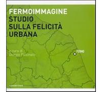 Fermoimmagine. Studio sulla felicità urbana. Ediz. illustrata - Piccinato ...