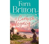 A Cornish Legacy: Escape to Cornwall with this utterly heart-warming novel from the No.1 Sunday Times bestselling author