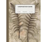 Fern Imprint Notebook | College Ruled Composition Journal | Fossilized Botanical Writing Notebook for Students & Creatives: A nature-inspired stationary shaped by deep time and quiet growth
