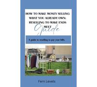Fern Levels How to Make Money Selling What You Already Own (Tascabile)