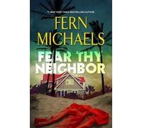 Fern Michaels Fear Thy Neighbor (Copertina rigida)