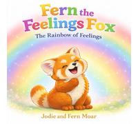 Fern the Feelings Fox: The rainbow of feelings: 1